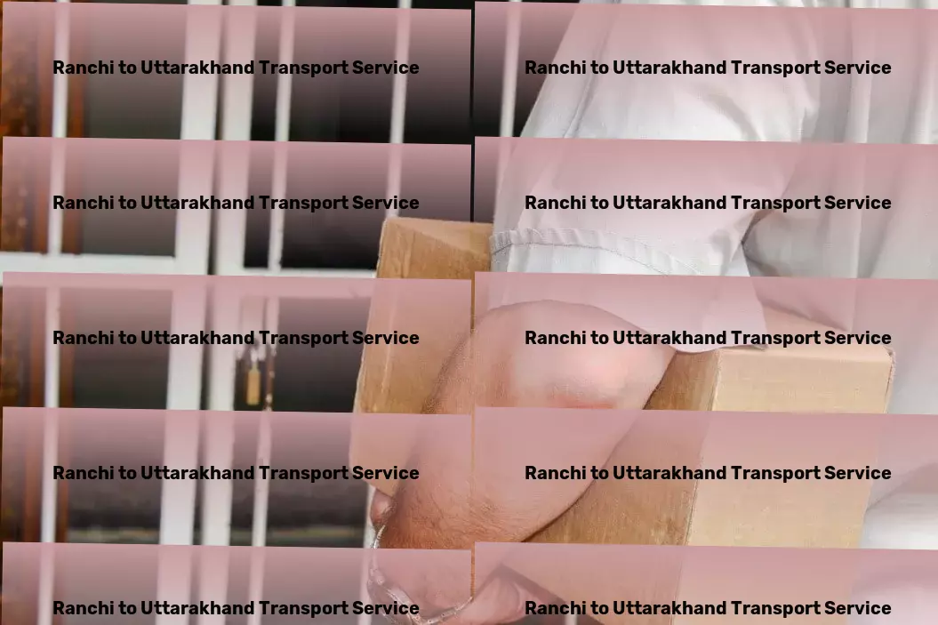 Ranchi to Uttarakhand Transport India's guide to seamless and effective goods transit! - On-demand logistics