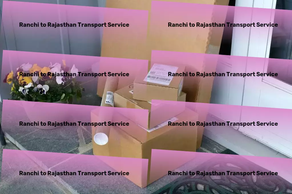 Ranchi to Rajasthan Household Goods Transport Insights into managing stress for a happier life! - Specialized freight delivery